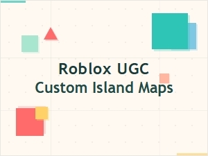Crafting Roblox Ugc Custom Island Maps