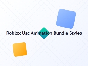 Roblox Ugc Animation Bundle Styles and Designs