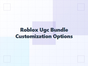 Master Your Look with Roblox Ugc Bundle Customizations